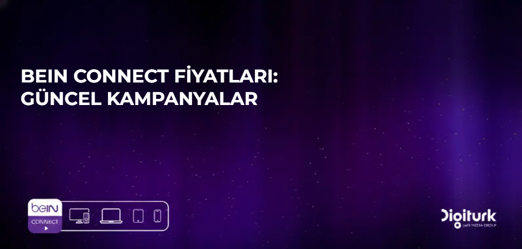 beIN CONNECT Paketleri ve Fiyatları 2026 Süper Lig, Premier Lig ve Tüm Eğlence Tek Bir Yerde